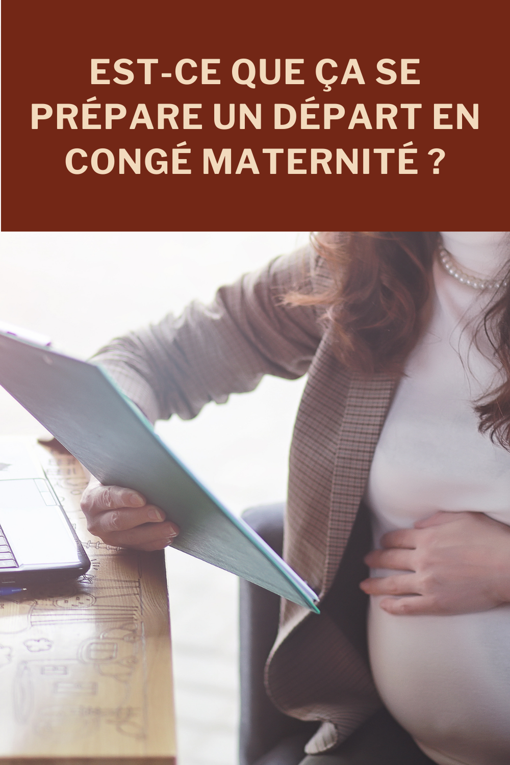 préparer congés maternité