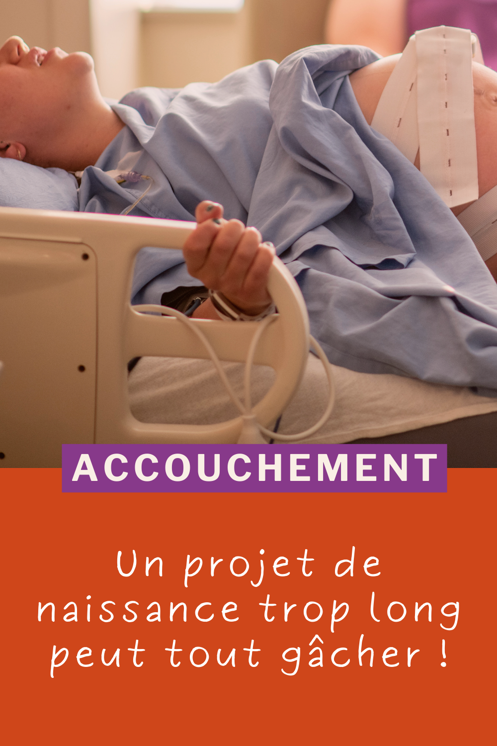 Projet de naissance trop long peut gâcher accouchement